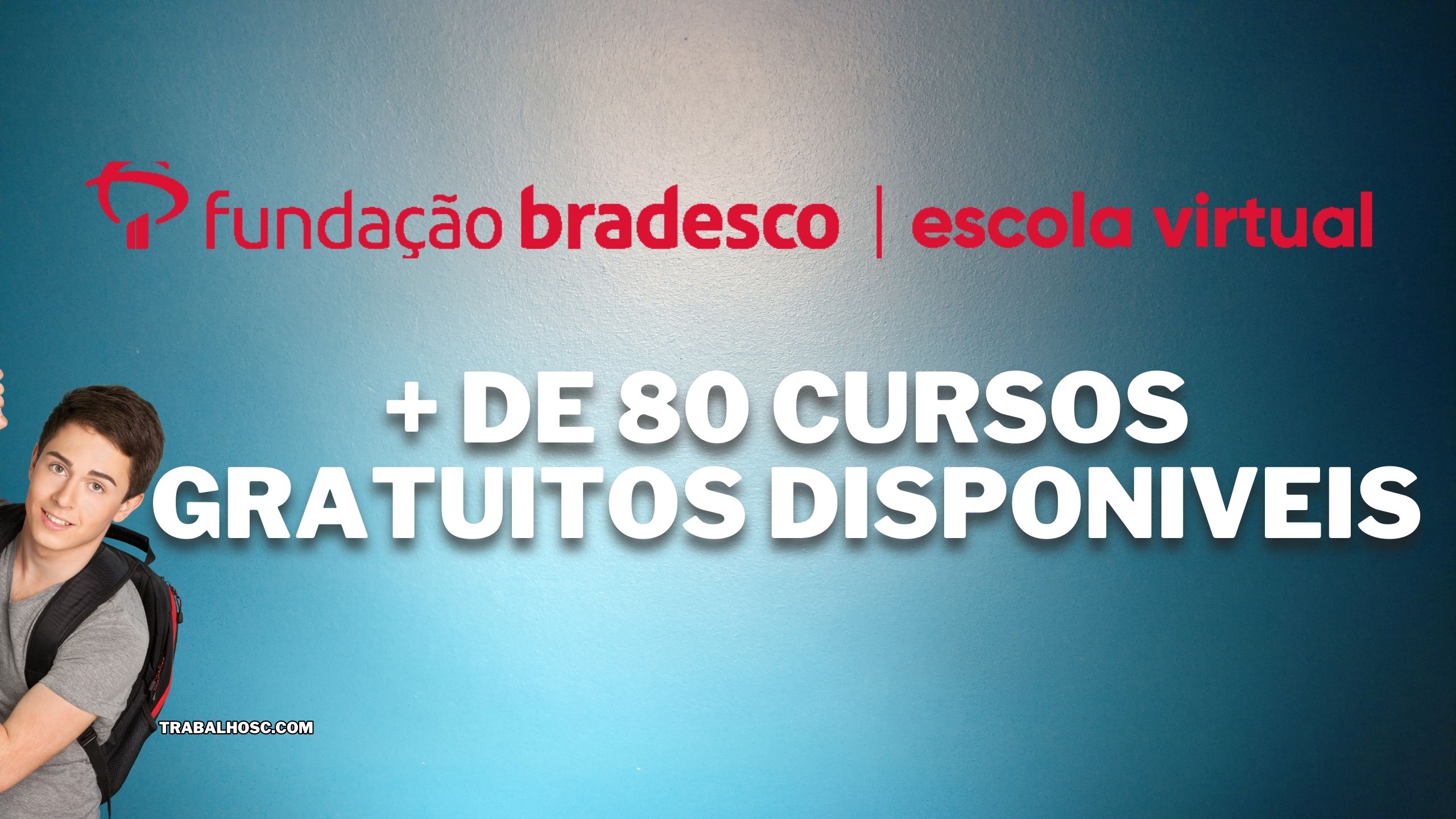 CURSOS GRATUITOS COM CERTIFICADOS PELA FUNDAÇÃO BRADESCO Trabalho SC