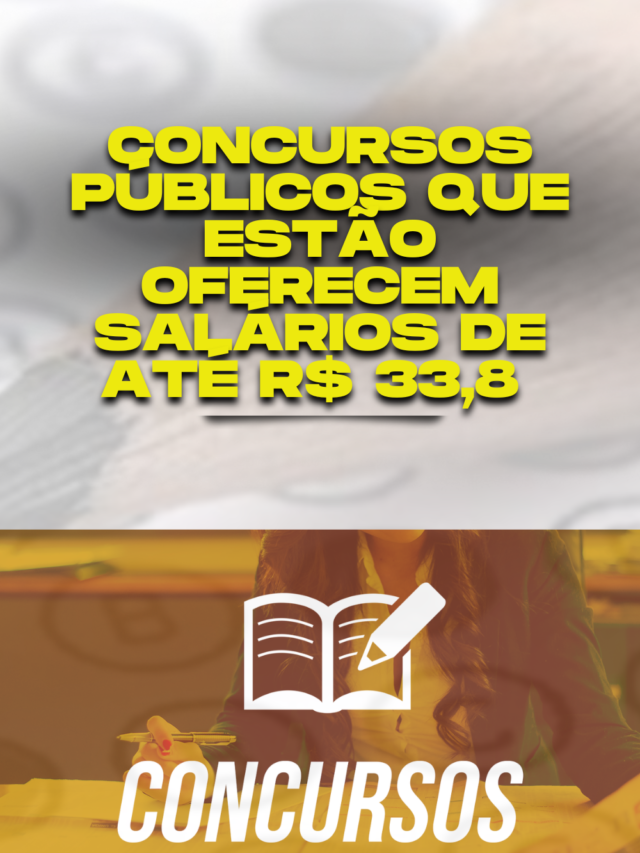 Concursos públicos que estão oferecem salários de até R$ 33,8-2023-05-22