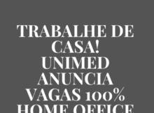 TRABALHE DE CASA! UNIMED ANUNCIA VAGAS 100% HOME OFFICE