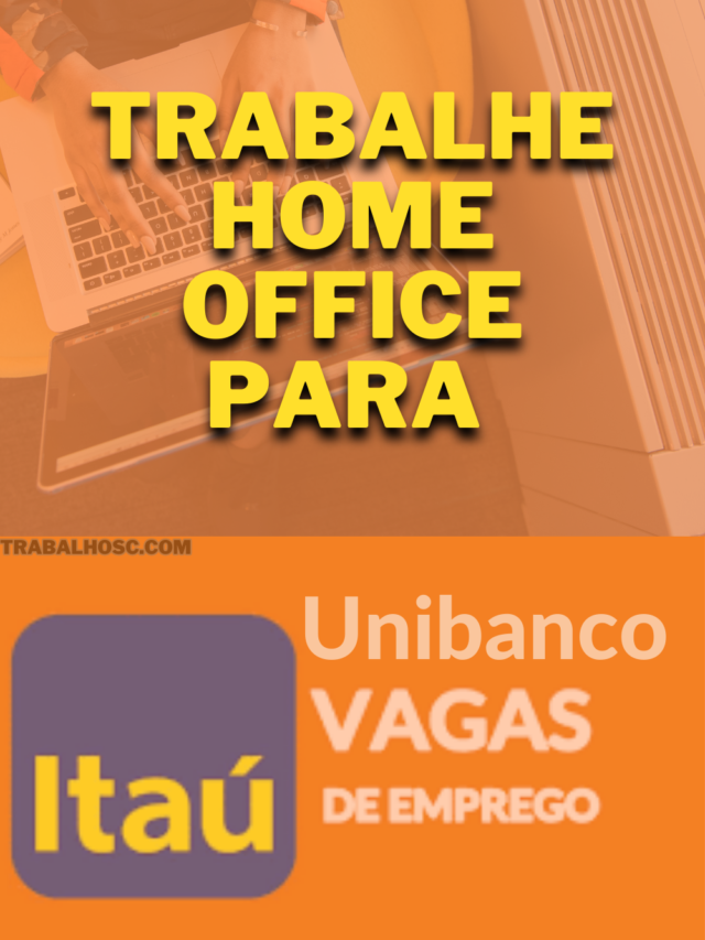 Trabalhe home office para o Itaú Unibanco- 2023-05-17