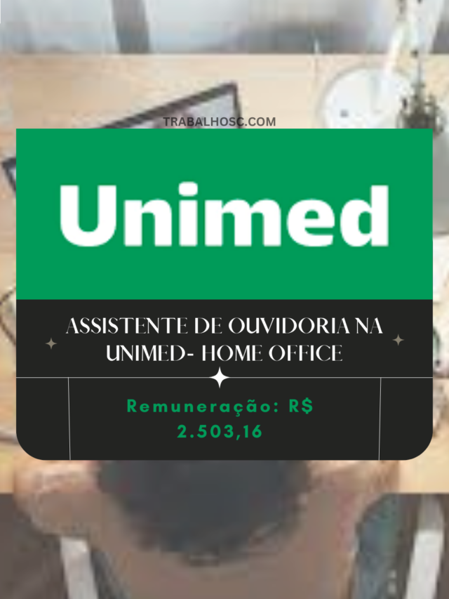 Assistente de Ouvidoria na Unimed- Home Office-2023-06-01
