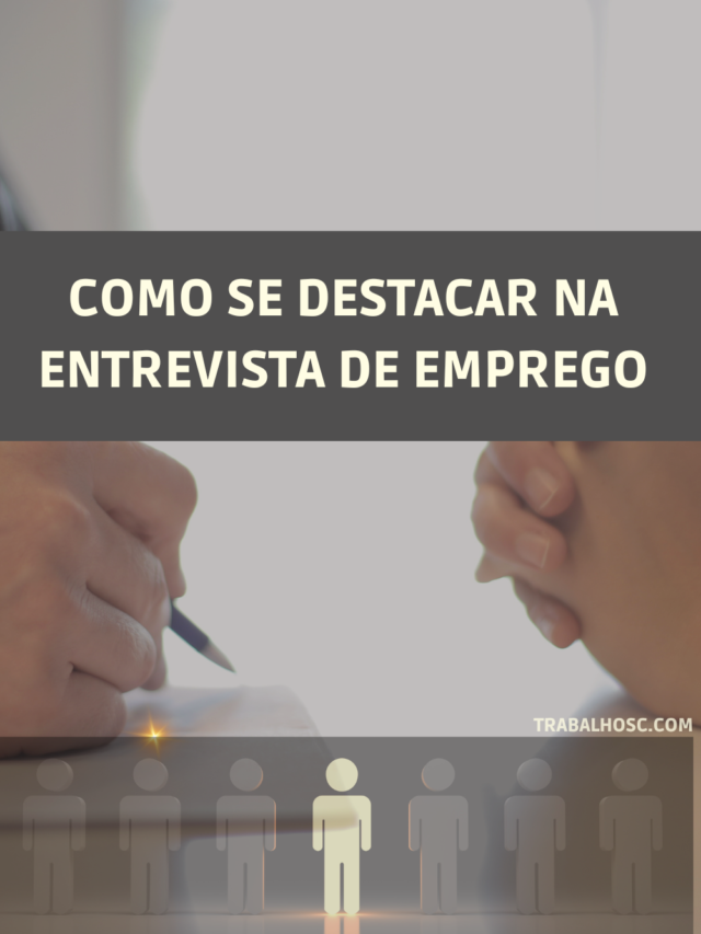 Como se destacar na entrevista de emprego-2023-06-13