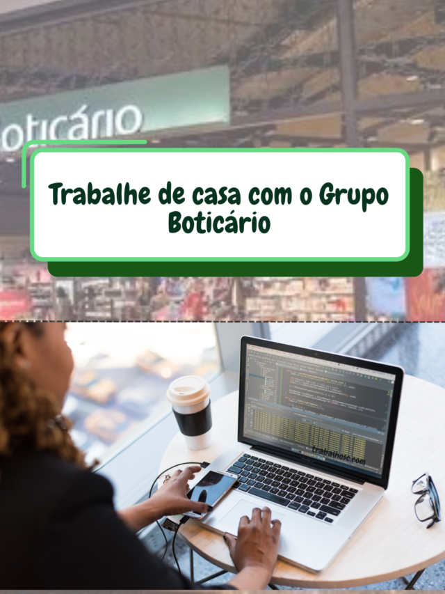 trabalhe de casa com o grupo Boticário-2023-06-13