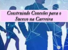 Construindo Conexões para o Sucesso na Carreira-2023-07-14