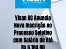 Visan SC Anuncia Nova Inscrição no Processo Seletivo com Salário de Até R$ 6.194,90-2023-07-20