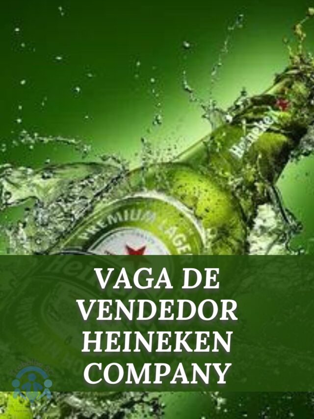 VAGA DE VENDEDOR HEINEKEN COMPANY-2023-08-08